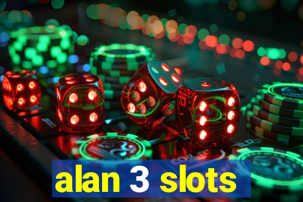 alan 3 slots